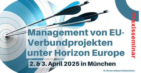 Praxis-Seminar: „Management von EU-Verbundprojekten unter Horizon Europe“