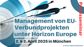 Praxis-Seminar: „Management von EU-Verbundprojekten unter Horizon Europe“