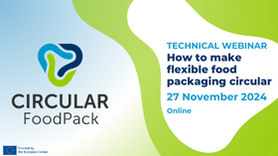 CIRCULAR FoodPack Technical Webinar: “How to make flexible food packaging circular”