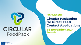 CIRCULAR FoodPack Final Event: “Circular Packaging for Direct Food Contact Applications”