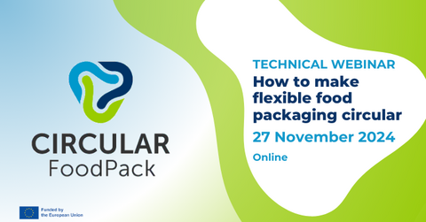 CIRCULAR FoodPack Technical Webinar: “How to make flexible food packaging circular”